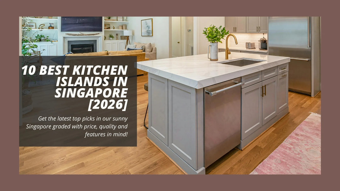 10 Best Kitchen Islands in Singapore [2026]