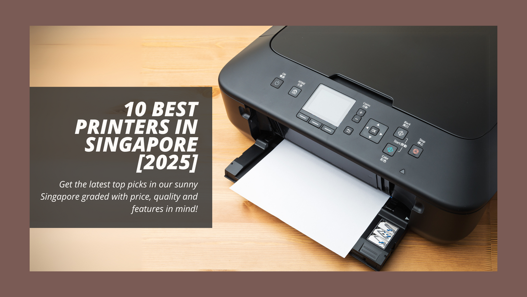 10 Best Printers in Singapore [2025]
