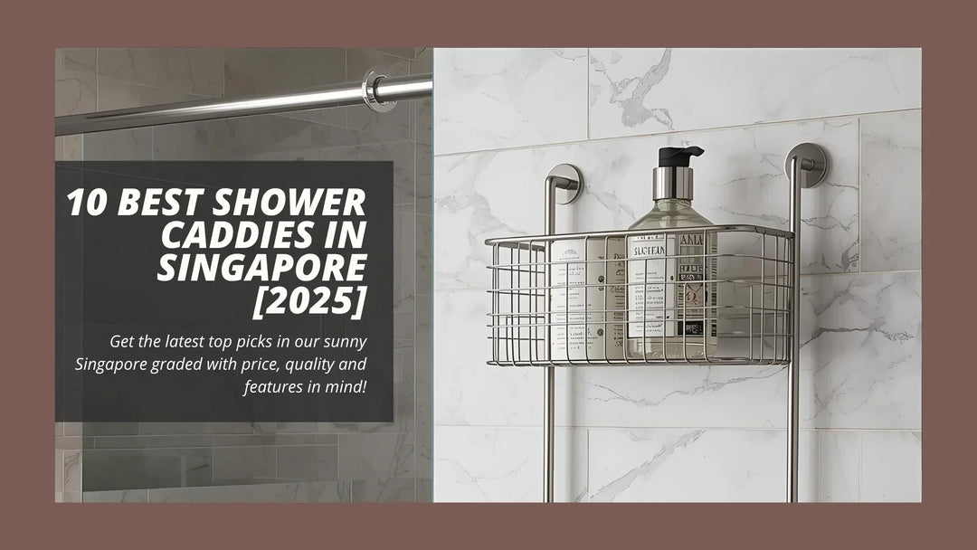10 Best Shower Caddies in Singapore [2025]