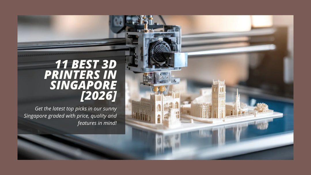 11 Best 3D Printers in Singapore [2026]