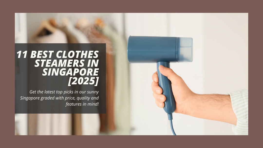 11 Best Clothes Steamers in Singapore [2025]