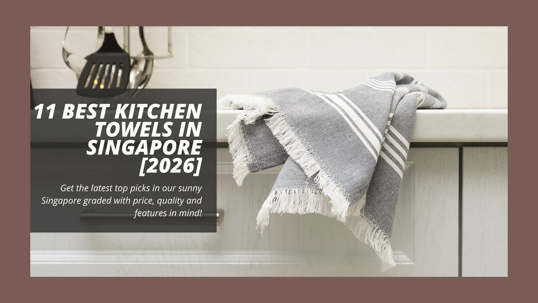 11 Best Kitchen Towels in Singapore [2026]