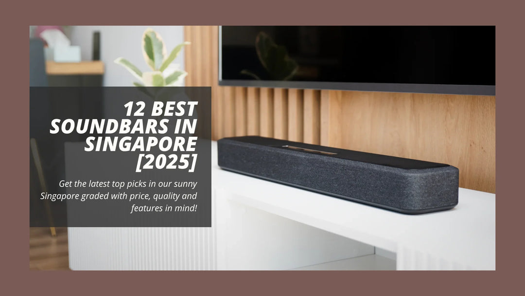 12 Best Soundbars in Singapore [2025]