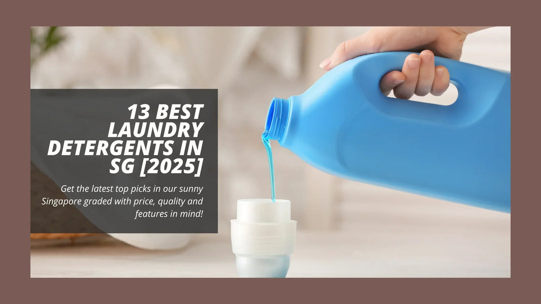 13 Best Laundry Detergents in Singapore [2025]