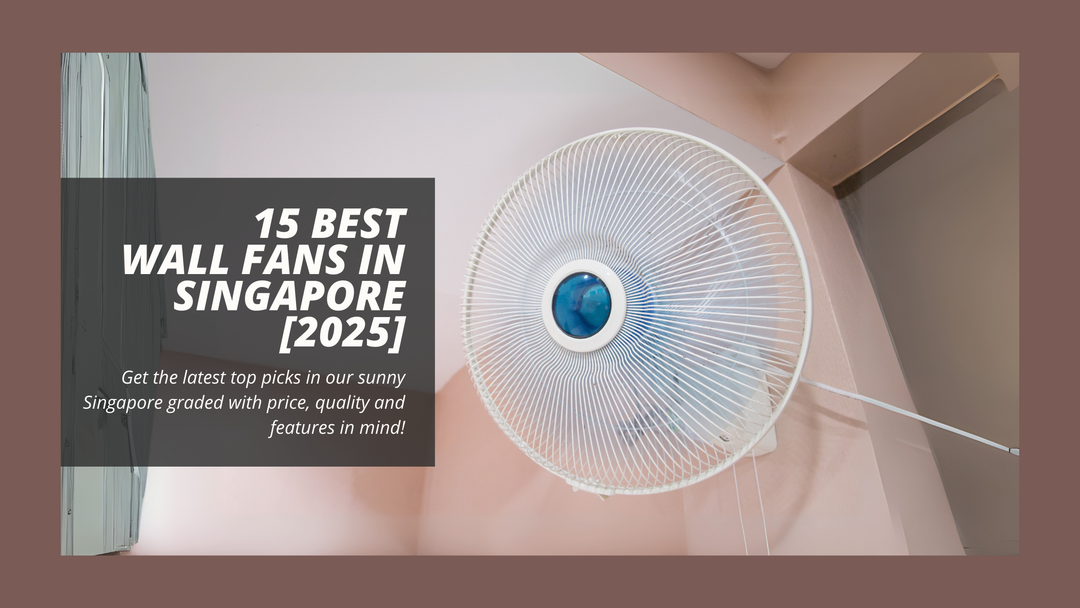 15 Best Wall Fans in Singapore [2025]