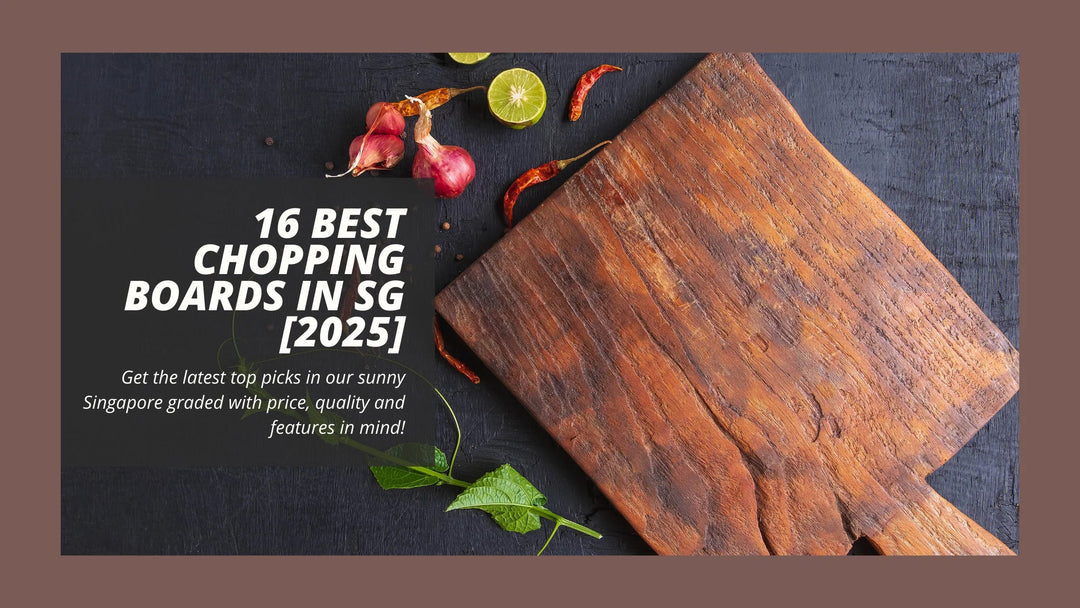 16 Best Chopping Boards In Singapore [2025]