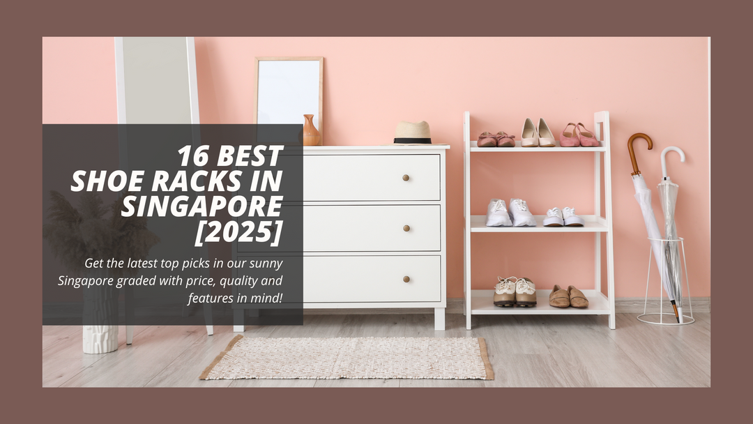 16 Best Shoe Racks in Singapore [2025]