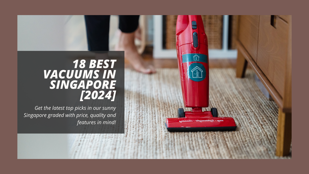 18 Best Vacuums In Singapore [2024]