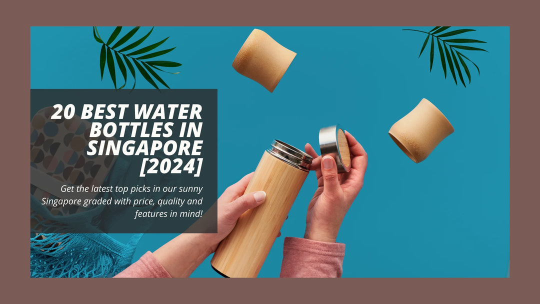 20 Best Water Bottles in Singapore [2024]